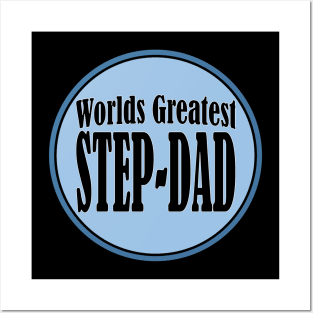 Worlds Greatest Step Dad! Posters and Art